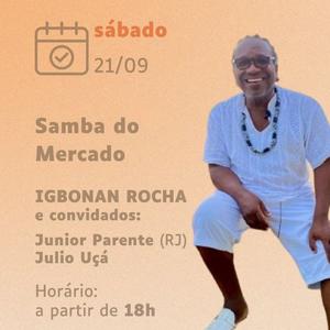 Samba do Mercado convida Júnior Parente e Júlio Uça no próximo sábado