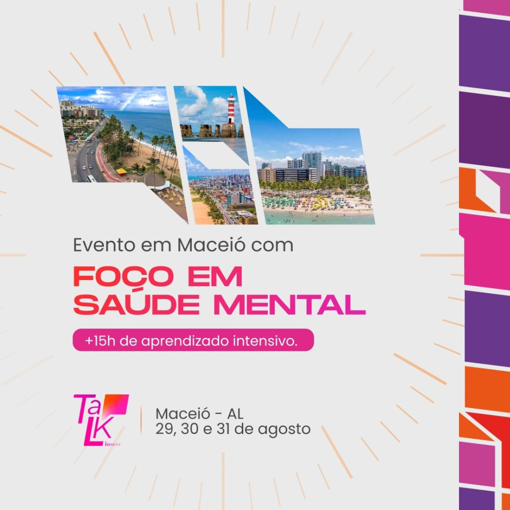 Talk, Manifestações do Ser”: evento realizado em Maceió promove saúde mental e caminhos para o bem-estar emocional